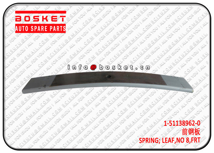 1-51138962-0 1511389620 Isuzu CXZ Parts Front No 8 , Leaf Spring Suitable For ISUZU CXZ CYZ