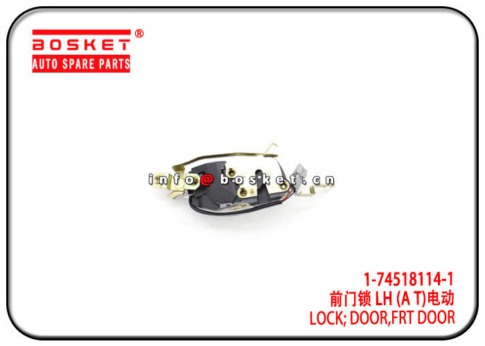 1-74518114-1 1745181141 Isuzu FVR Parts Front Door Lock For 6HK1 FVR34