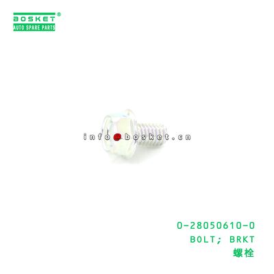 0-28050610-0 BOLT; BRKT suitable for ISUZU VC46 6UZ1 280506100