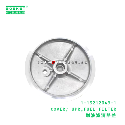 1-13212049-1 COVER; UPR,FUEL FILTER suitable for ISUZU CXZ81 VC46 10PE1 6UZ1 1132120491