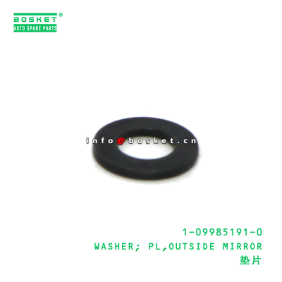 1-09985191-0 WASHER; PL,OUTSIDE MIRROR suitable for ISUZU 1099851910