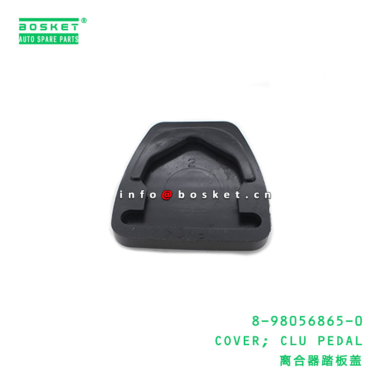 8-98056865-0 Clutch Pedal Cover 8980568650 For ISUZU VC46