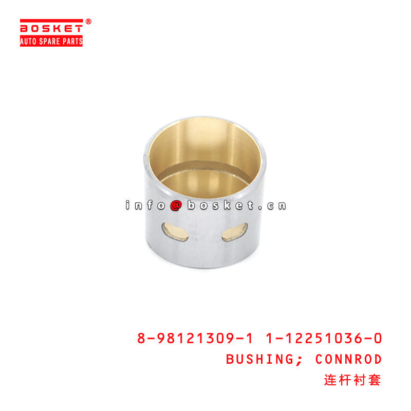 8-98121309-0 1-12251036-0 Connecting Rod Bushing 8981213090 1122510360 Suitable for ISUZU FRR 4HF1 4HG1 6HH1